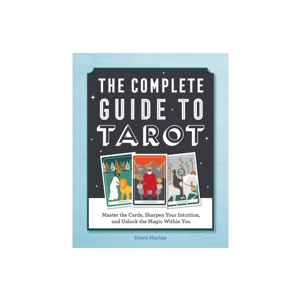 The Complete Guide to Tarot - by Dawn Marino (Paperback)