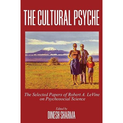 The Cultural Psyche - by  Dinesh Sharma (Paperback)