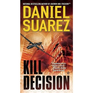 Kill Decision - by  Daniel Suarez (Paperback) - 1 of 1