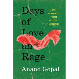 Days of Love and Rage - by  Anand Gopal (Hardcover) - 1 of 1