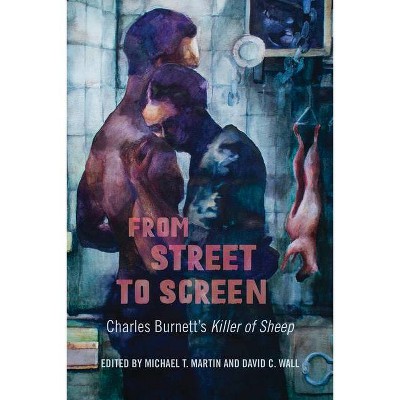 From Street to Screen - (Studies in the Cinema of the Black Diaspora) by  Michael T Martin & David C Wall (Paperback)