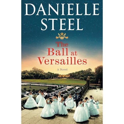 The Ball At Versailles By Danielle Steel hardcover Target