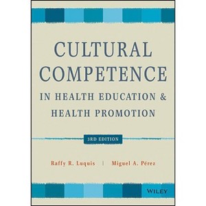 Cultural Competence in Health Education and Health Promotion - (Public Health/Aahe) 3rd Edition by  Raffy R Luquis & Miguel A Pérez - 1 of 1