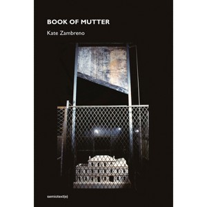 Book of Mutter - (Semiotext(e) / Native Agents) by  Kate Zambreno (Hardcover) - 1 of 1
