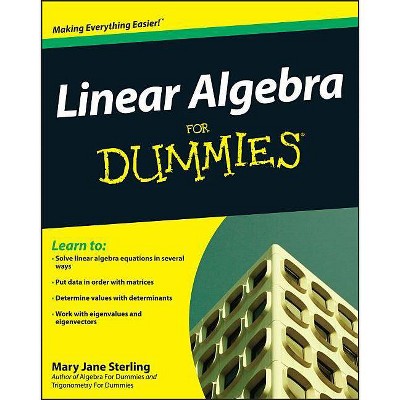 Linear Algebra for Dummies - (For Dummies) by  Mary Jane Sterling (Paperback)