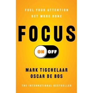Focus On-Off - by  Mark Tigchelaar & Oscar de Bos (Paperback) - 1 of 1