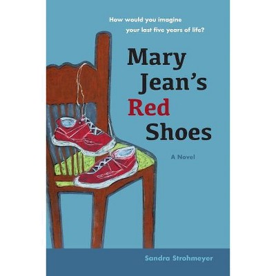 Mary Jean's Red Shoes - by  Sandra Strohmeyer (Paperback)