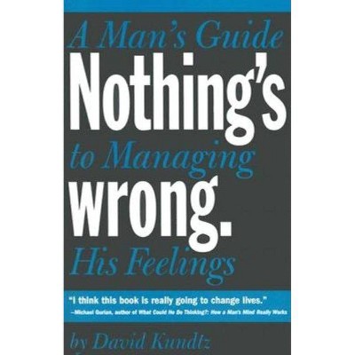 Nothing's Wrong - by  David Kundtz (Paperback)