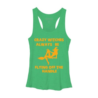 Women's Design By Humans Crazy Witches Always Be Flying Off The Handle Funny Halloween Wi By Galvanized Racerback Tank Top
