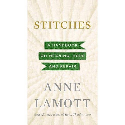 Stitches - by  Anne Lamott (Hardcover)