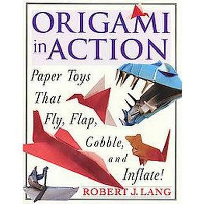 Origami in Action - by  Robert J Lang (Paperback)