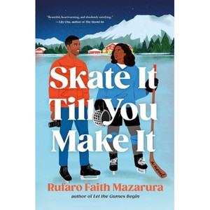 Skate It Till You Make It - by  Rufaro Faith Mazarura (Paperback) - 1 of 1