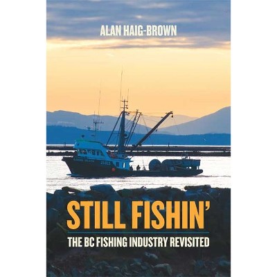 Still Fishin' - by  Alan Haig-Brown (Paperback)