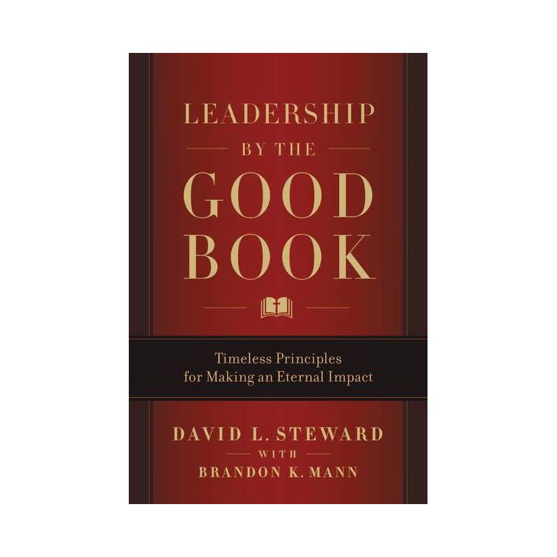 Leadership by the Good Book - by  David L Steward (Hardcover), 1 of 2