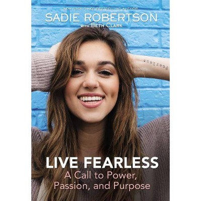 Live Fearless - by  Sadie Robertson Huff (Hardcover)