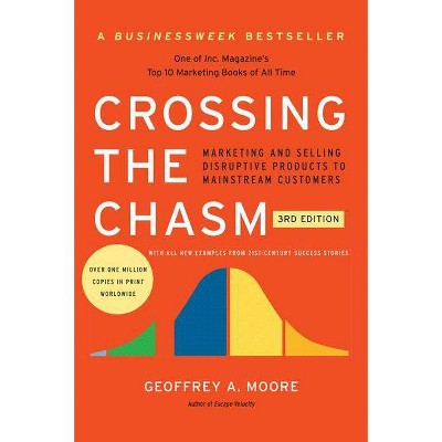 Crossing the Chasm, 3rd Edition - (Collins Business Essentials) by  Geoffrey A Moore (Paperback)