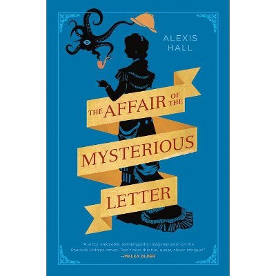 The Affair of the Mysterious Letter - by  Alexis Hall (Paperback)