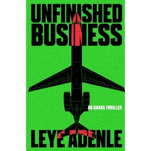 Unfinished Business - by  Leye Adenle (Paperback) - 1 of 1