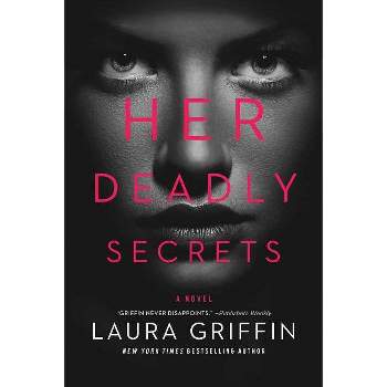 Her Deadly Secrets - By Laura Griffin ( Paperback )