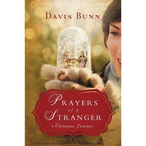 Prayers of a Stranger - by  Davis Bunn (Paperback) - 1 of 1