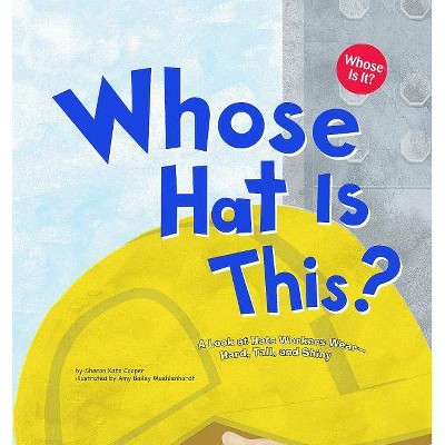 Whose Hat Is This? - (Whose Is It?) by  Sharon Katz Cooper (Paperback)