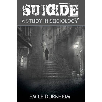 Suicide - by  Emile Durkheim (Paperback)