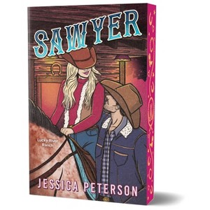 Sawyer (Deluxe Edition) - (Lucky River Ranch) by  Jessica Peterson (Paperback) - 1 of 1