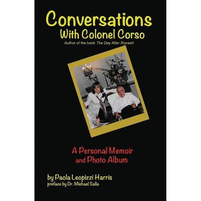 Conversations With Colonel Corso - by  Paola Leopizzi Harris (Paperback)