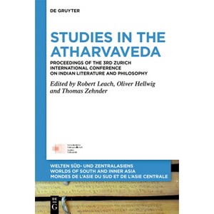 Studies in the Atharvaveda - (Welten Süd- Und Zentralasiens / Worlds Of South And Inner As) by  Robert Leach & Oliver Hellwig & Thomas Zehnder - 1 of 1