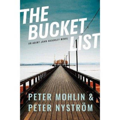 The Bucket List - by  Peter Mohlin & Peter Nyström (Hardcover)