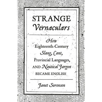 Strange Vernaculars - by  Janet Sorensen (Paperback)