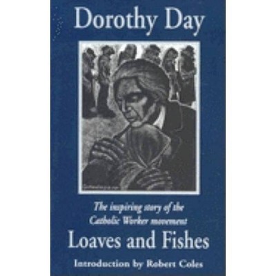 Loaves and Fishes - by  Dorothy Day (Paperback)