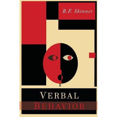 Verbal Behavior - by  B F Skinner (Paperback)