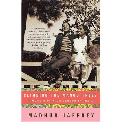 Climbing the Mango Trees - by  Madhur Jaffrey (Paperback)