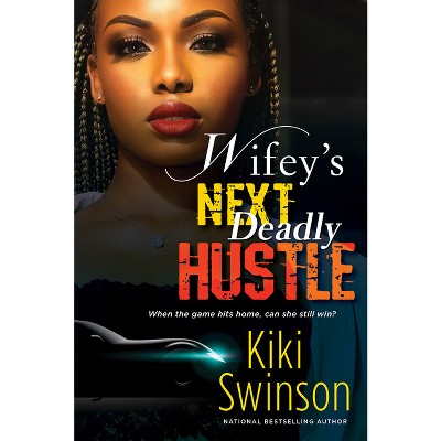 Wifey's Next Deadly Hustle - by  Kiki Swinson (Paperback)