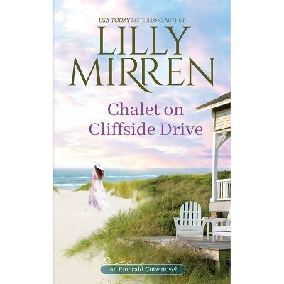 Chalet on Cliffside Drive - by  Lilly Mirren (Paperback)