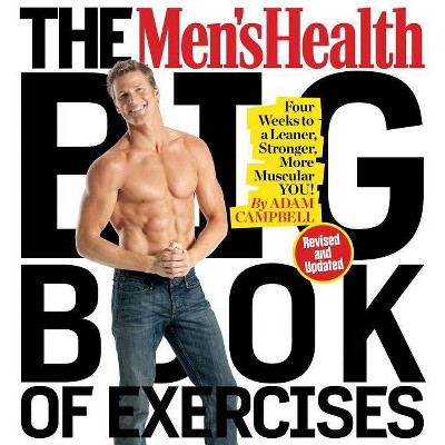 The Men's Health Big Book of Exercises - by  Adam Campbell & Editors of Men's Health Magazi (Paperback)