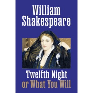 Twelfth Night - by  William Shakespeare (Paperback) - 1 of 1
