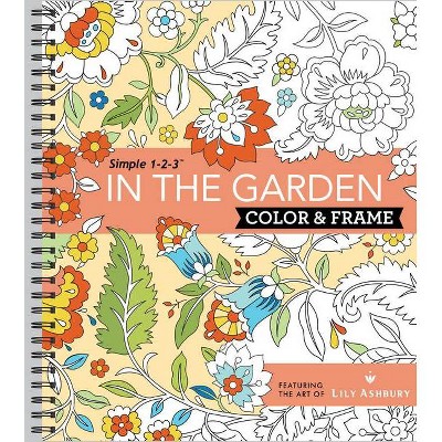 Color & Frame - In the Garden (Adult Coloring Book) - by  New Seasons & Publications International Ltd (Spiral Bound)