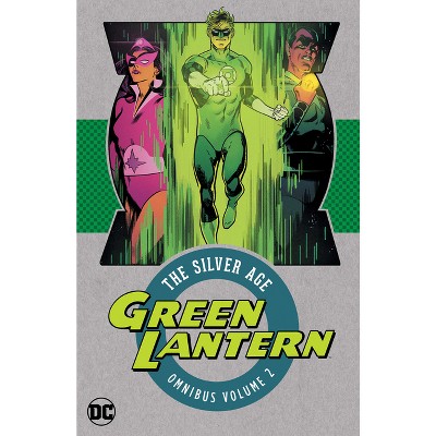Green Lantern: The Silver Age Omnibus Vol. 2 (2025 Edition) - by  John Broome & Mike Friedrich & Dennis O'Neil & Gardner Fox (Hardcover)