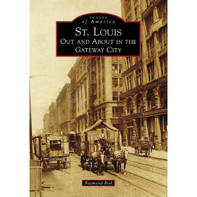 St. Louis - by Raymond Bial (Paperback)