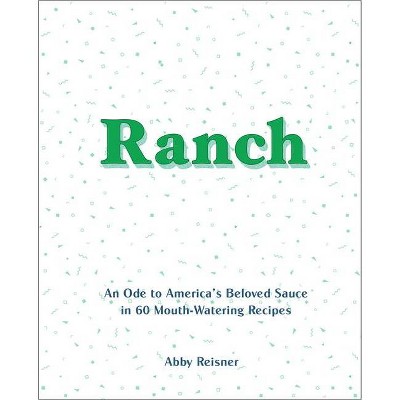 Ranch - by  Abby Reisner (Hardcover)