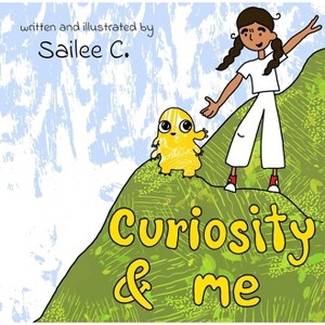 Curiosity and Me - by  Sailee C (Paperback) - 1 of 1