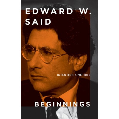 Beginnings - by  Edward W Said (Paperback)