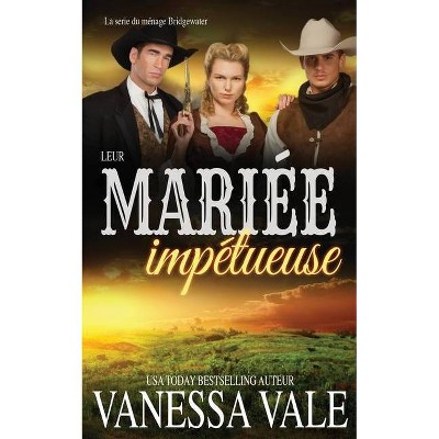 Leur mariée impétueuse - (La Série Du Ménage Bridgewater) by  Vanessa Vale (Paperback)