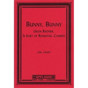 Bunny, Bunny - (Applause Books) by  Alan Zweibel (Paperback) - 1 of 1