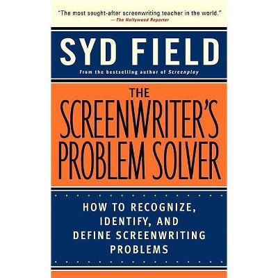 The Screenwriter's Problem Solver - (Dell Trade Paperback) by  Syd Field (Paperback)