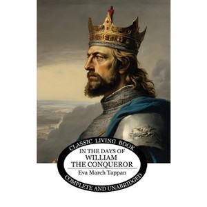 In the Days of William the Conqueror - by  Eva March Tappan (Paperback) - 1 of 1