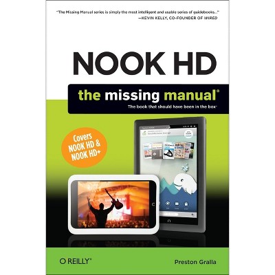 Nook Hd: The Missing Manual - 2nd Edition by  Preston Gralla (Paperback)