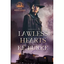 Lawless Hearts - (Steam! Romance and Rails) by  E E Burke (Paperback)